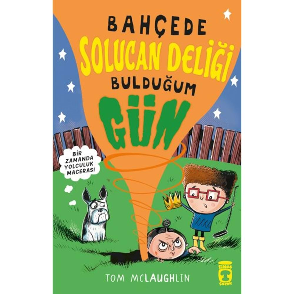 BAHÇEDE SOLUCAN DELİĞİ BULDUĞUM GÜN-TOM MCLAUGHLIN-TİMAŞ COCUK