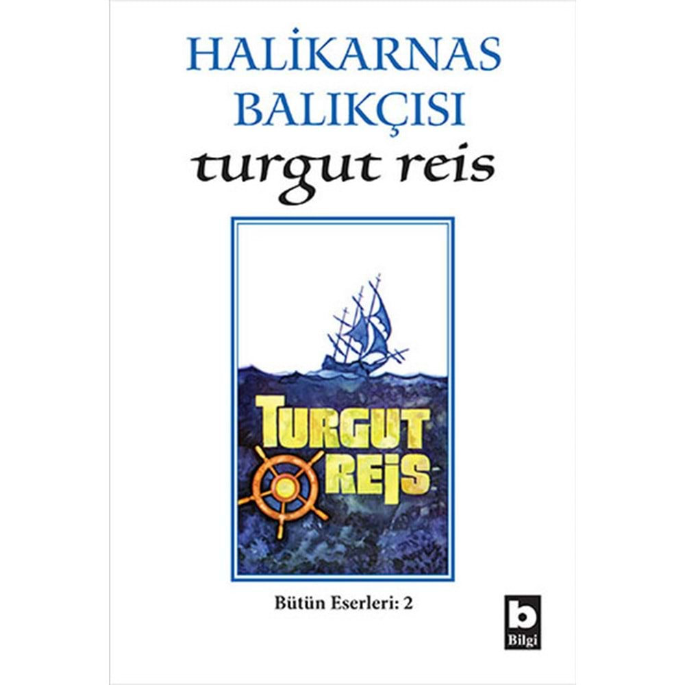 TURGUT REİS HALİKARNAS BALIKÇISI BİLGİ YAY.