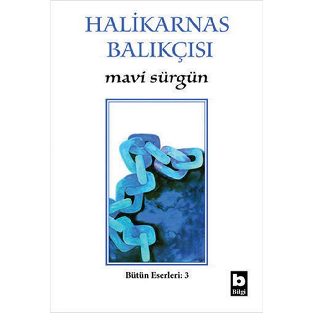 MAVİ SÜRGÜN HALİKARNAS BALIKÇISI BİLGİ YAY.