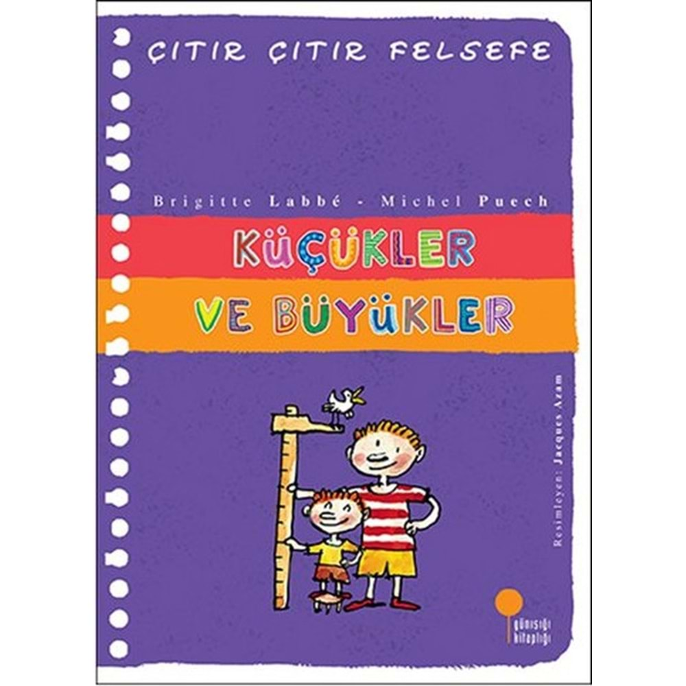 ÇITIR ÇITIR FELSEFE - KÜÇÜKLER VE BÜYÜKLER- GÜNIŞIĞI YAY.