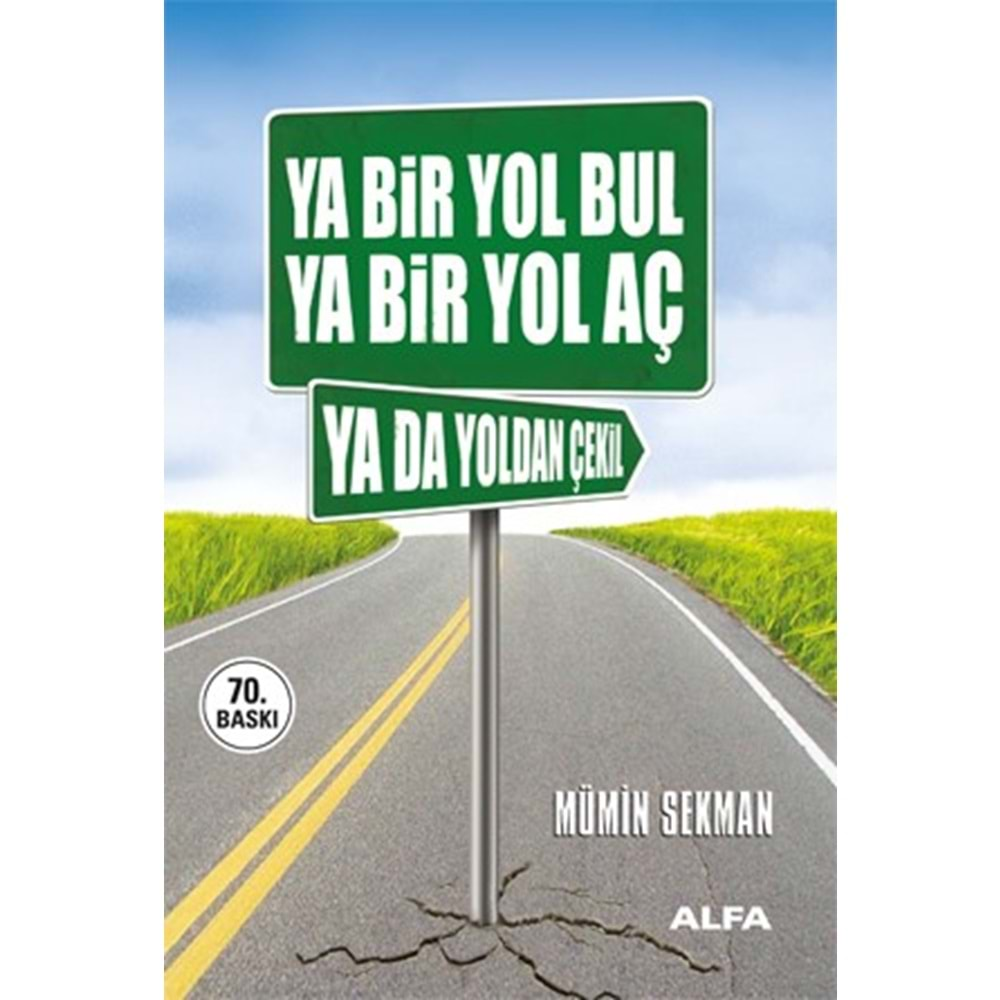 YA BİR YOL BUL YA AÇ YA ÇEKİL MÜMİN SEKMAN ALFA