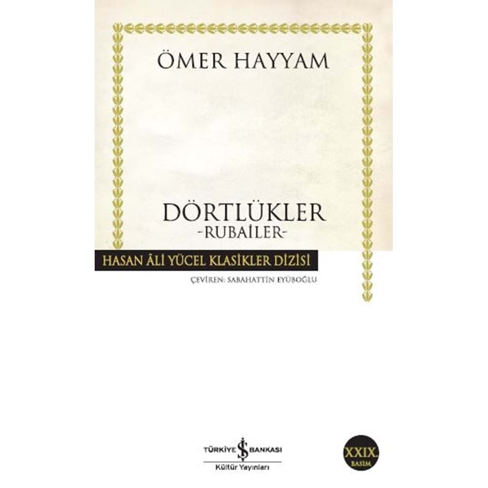 DÖRTLÜKLER - RUBAİLER ÖMER HAYYAM İŞ BANKASI KÜLTÜR YAYINLARI