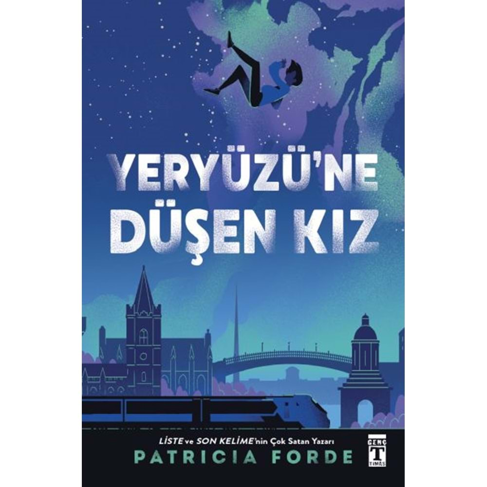 YERYÜZÜNE DÜŞEN KIZ-PATRICIA FORDE-GENÇ TİMAŞ YAYINLARI