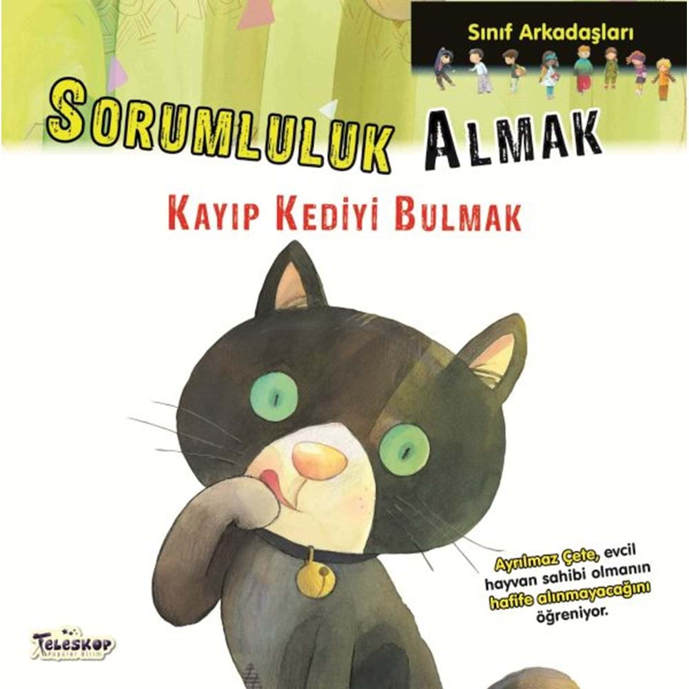 SINIF ARKADAŞLARI SORUMLULUK ALMAK KAYIP KEDİYİ BULMAK-ELISENDA CASTELLS-TELESKOP