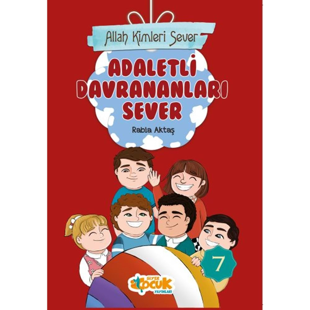 ALLAH KİMLERİ SEVER 7-ADALETLİ DAVRANANLARI SEVER-RABİA AKTAŞ-SİYER ÇOCUK