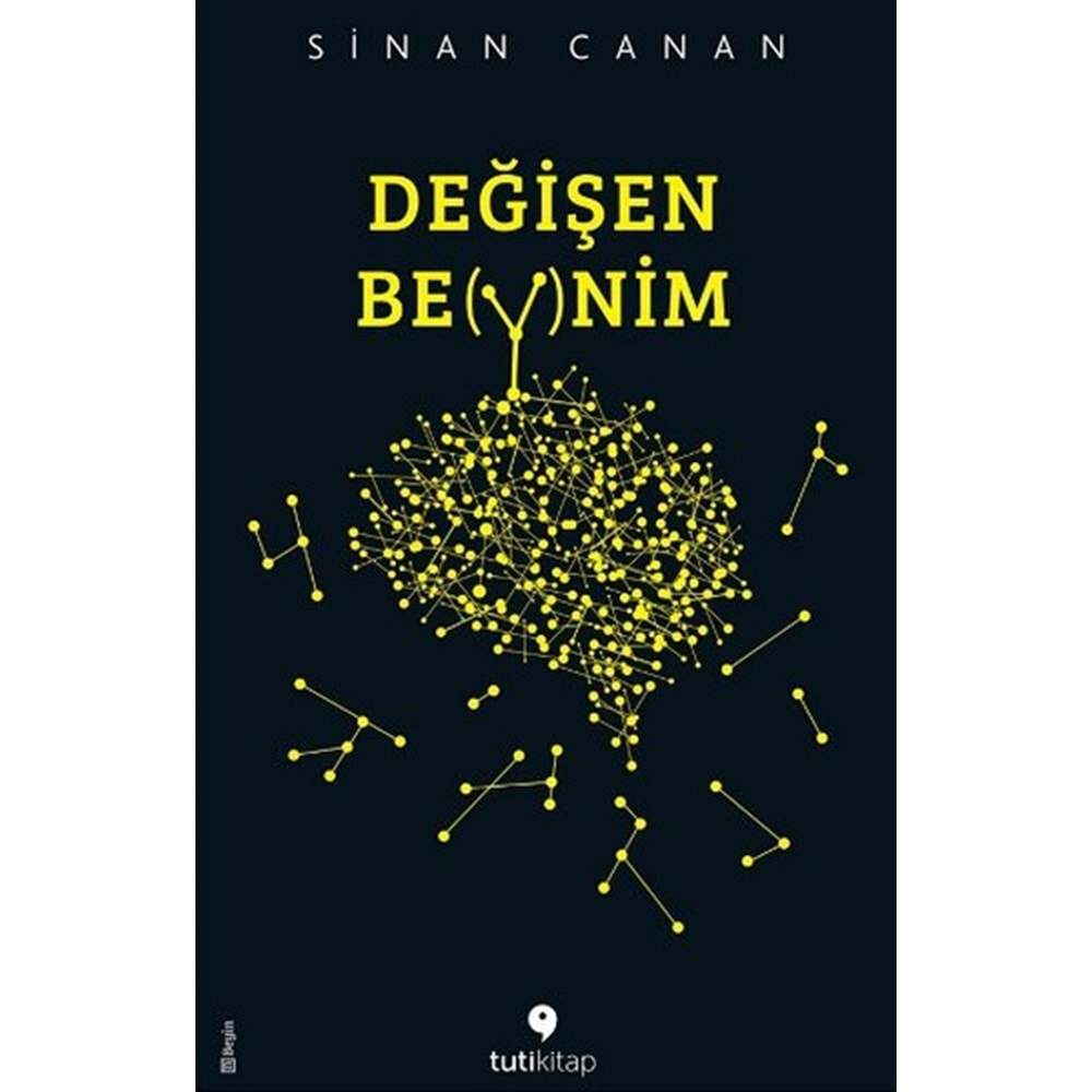 DEĞİŞEN BEYNİM - SİNAN CANAN - TUTİ KİTAP