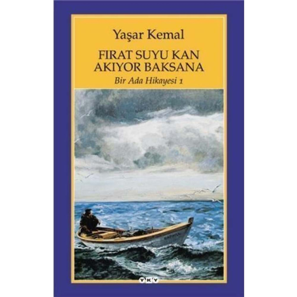 FIRAT SUYU KAN AKIYOR BAKSANA -BİR ADA HİKAYESİ 1- YAŞAR KEMAL