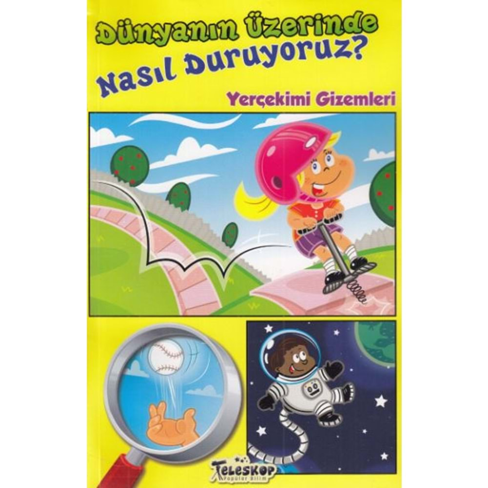 DÜNYANIN ÜZERİNDE NASIL DURUYORUZ YERÇEKİMİ GİZEMLERİ-AMY S. HANSEN-TELESKOP POPÜLER BİLİM