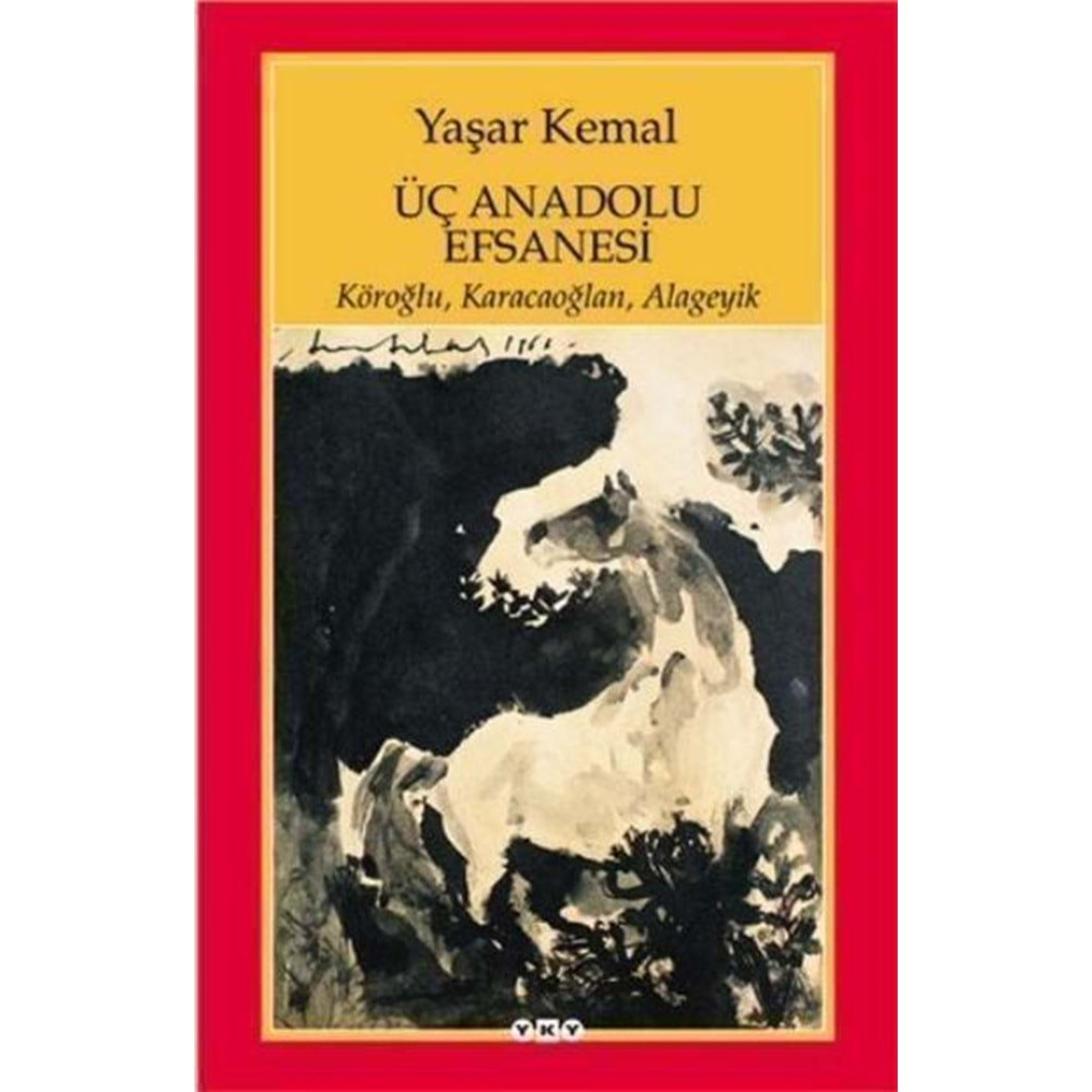 ÜÇ ANADOLU EFSANESİ YAŞAR KEMAL YKY