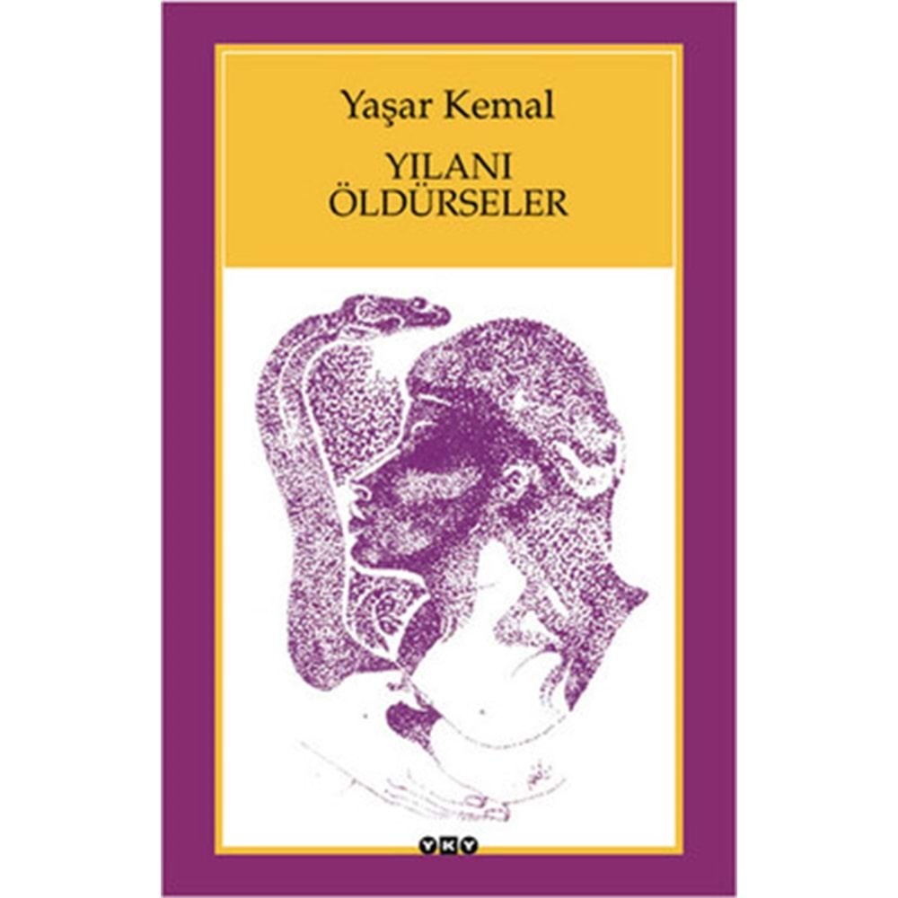 YILANI ÖLDÜRSELER-YAŞAR KEMAL-YAPI KREDİ YAYINLARI