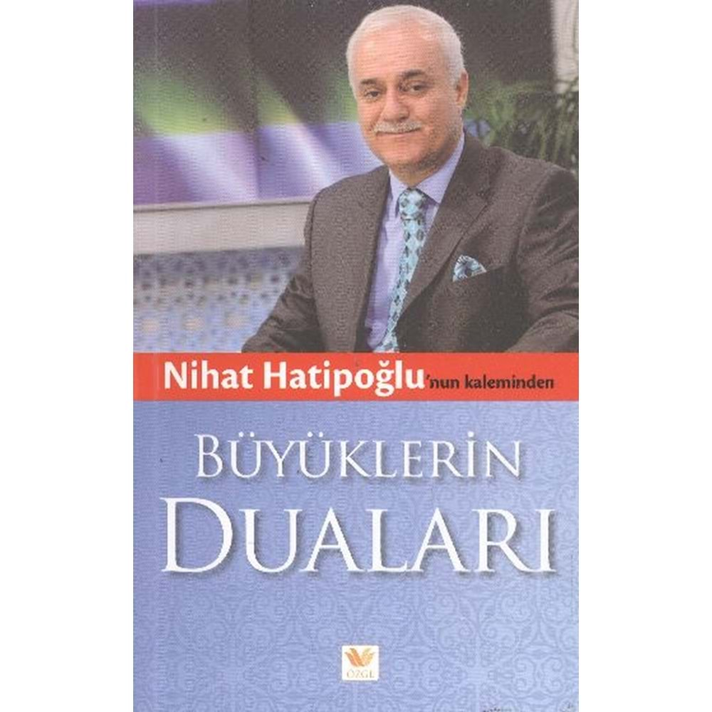 BÜYÜKLERİN DUALARI N.HATİPOĞLU ÖZGE