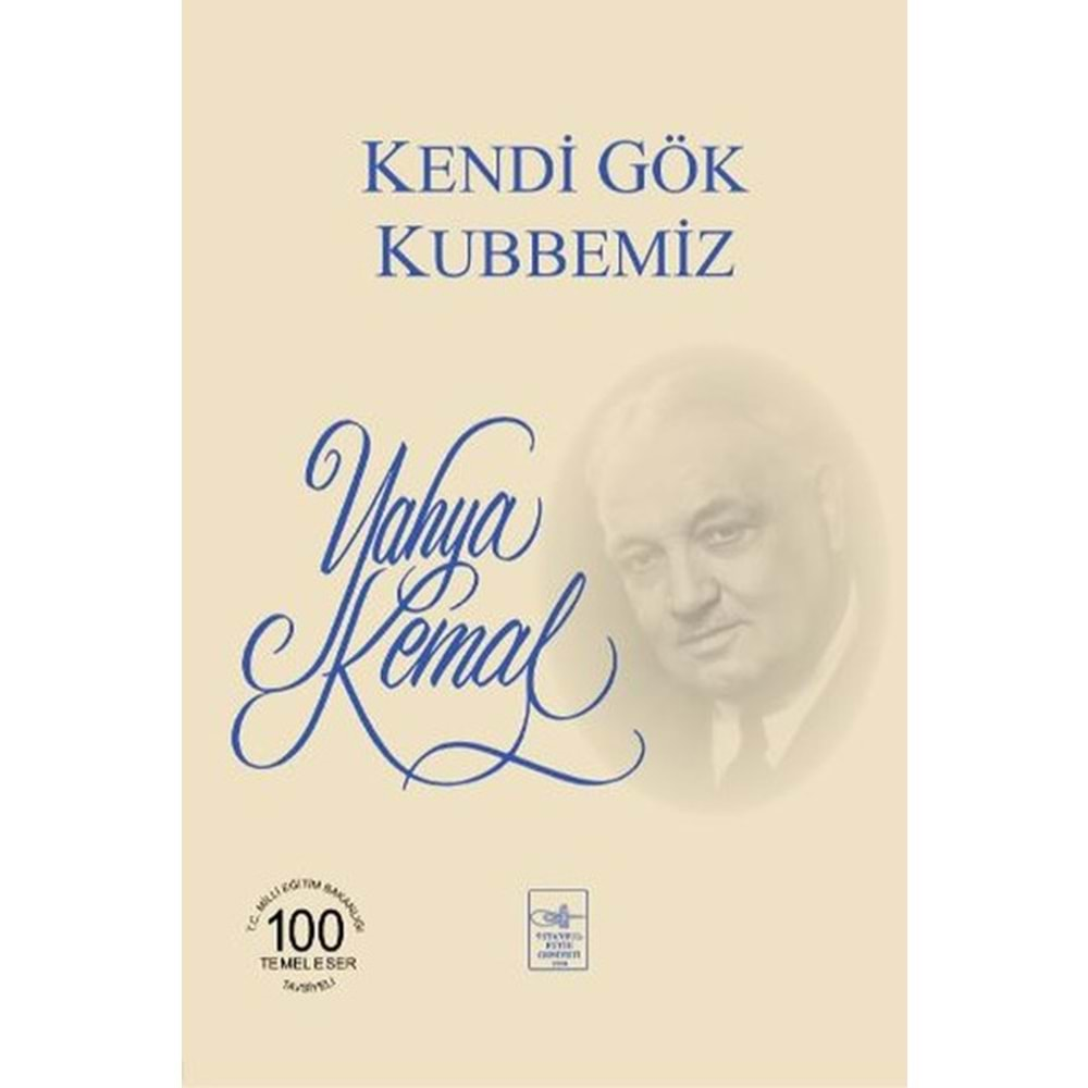 KENDİ GÖK KUBBEMİZ-YAHYA KEMAL BEYATLI-İSTANBUL