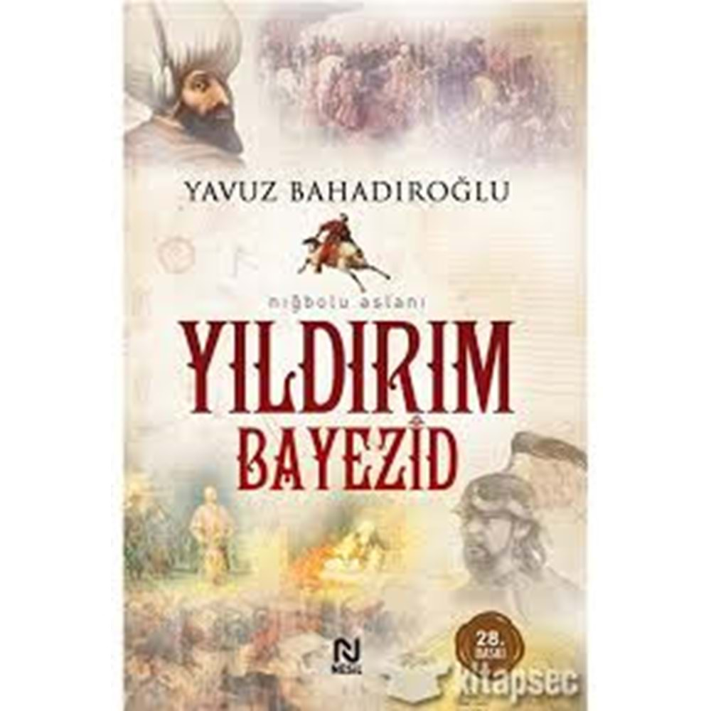 YILDIRIM BEYAZİD- YAVUZ BAHADIROĞLU -NESİL