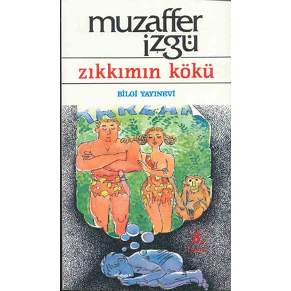 ZIKKIMIN KÖKÜ MUZAFFER İZGÜ BİLGİ YAY.