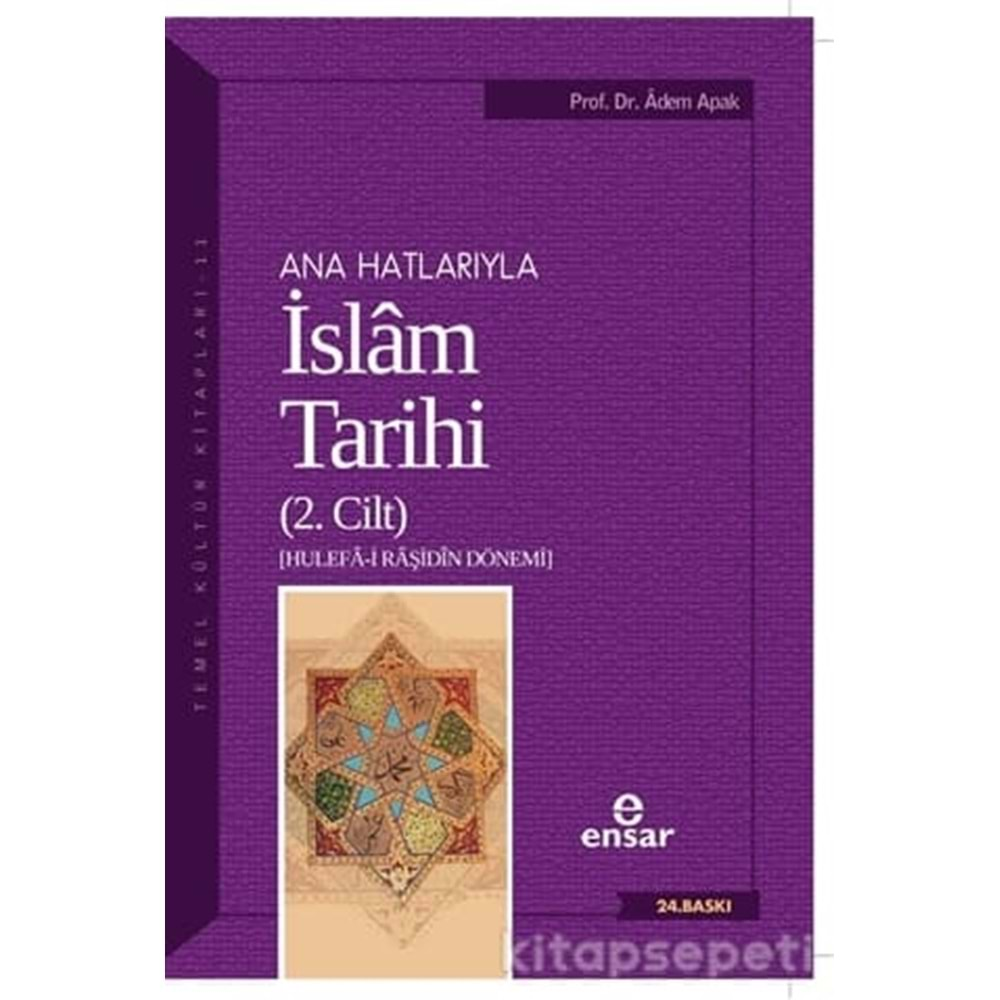 ANA HATLARIYLA İSLAM TARİHİ-2 - ADEM APAK - ENSAR