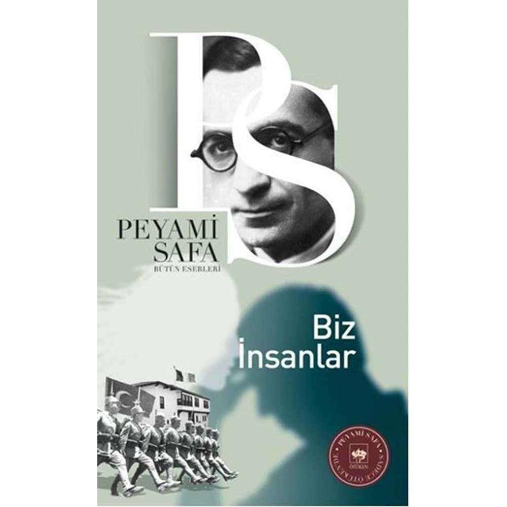 BİZ İNSANLAR - PEYAMİ SAFA - ÖTÜKEN YAY.