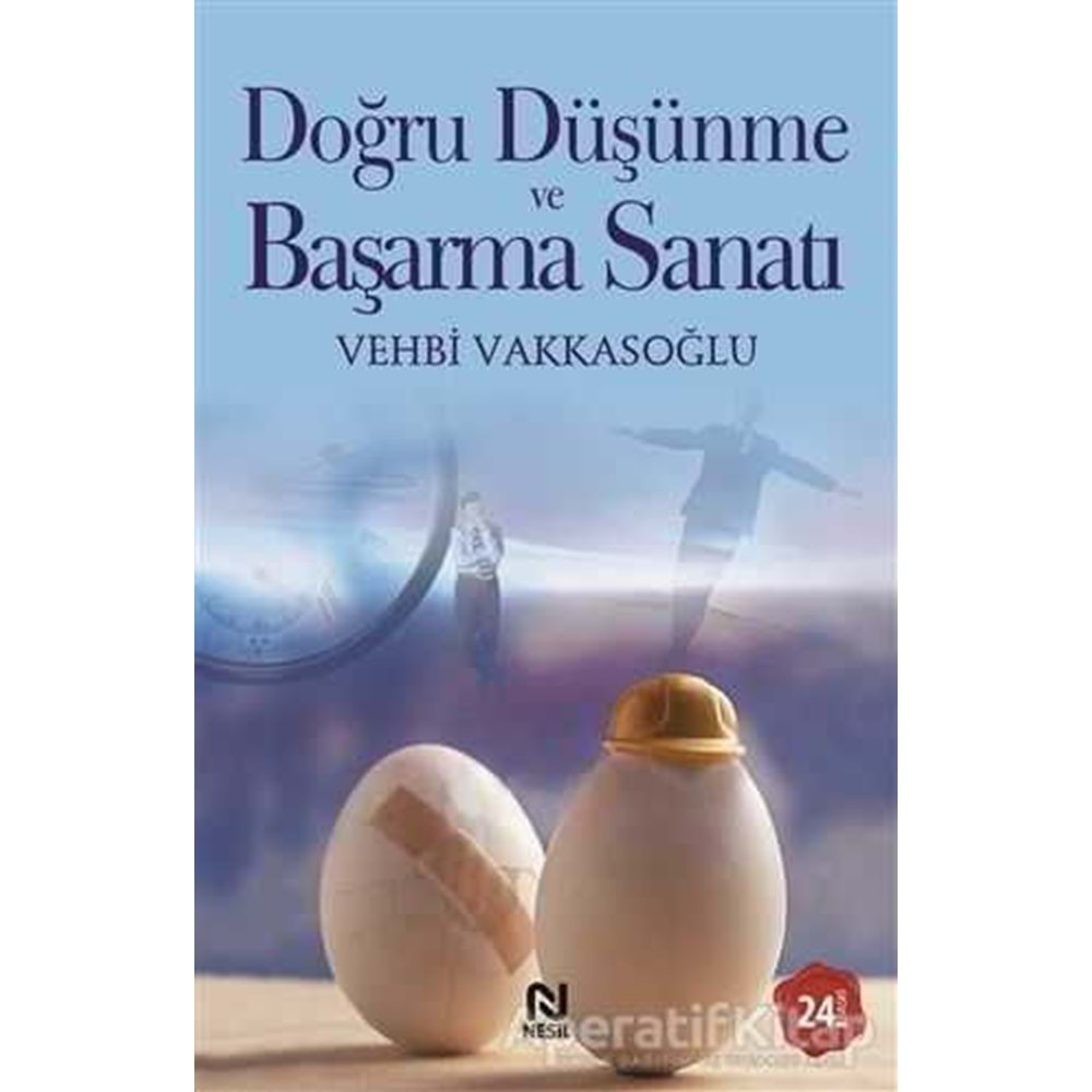 DOĞRU DÜŞÜNME VE BAŞARMA SANATI V.VAKKASOĞLU NESİL YAY.