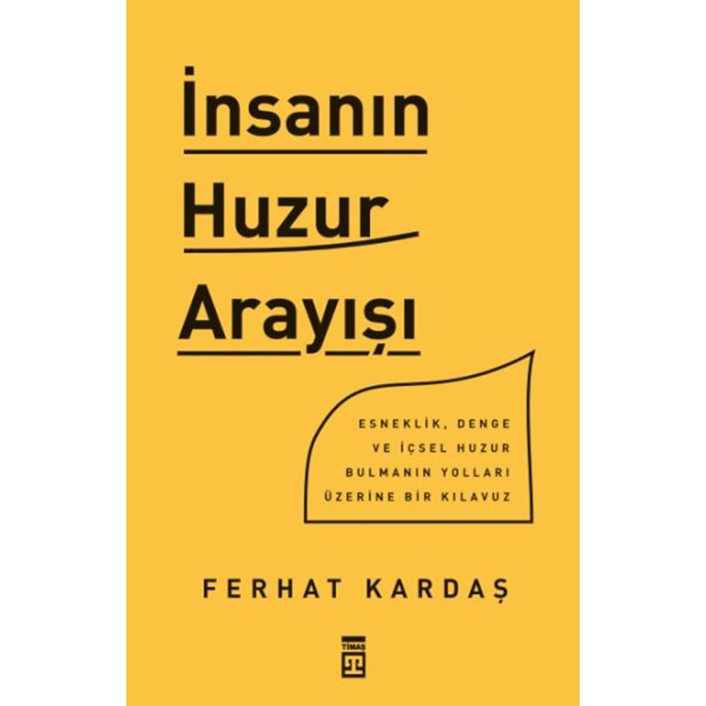 İNSANIN HUZUR ARAYIŞI-FERHAT KARDAŞ-TİMAŞ YAYINLARI