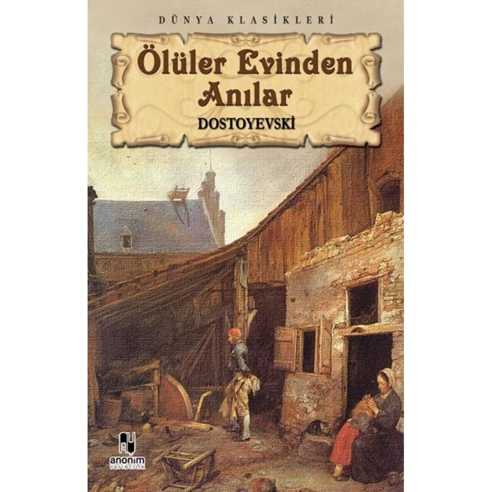 ÖLÜLER EVİNDEN ANILAR- DOSTOYEVSKİ-ANONİM