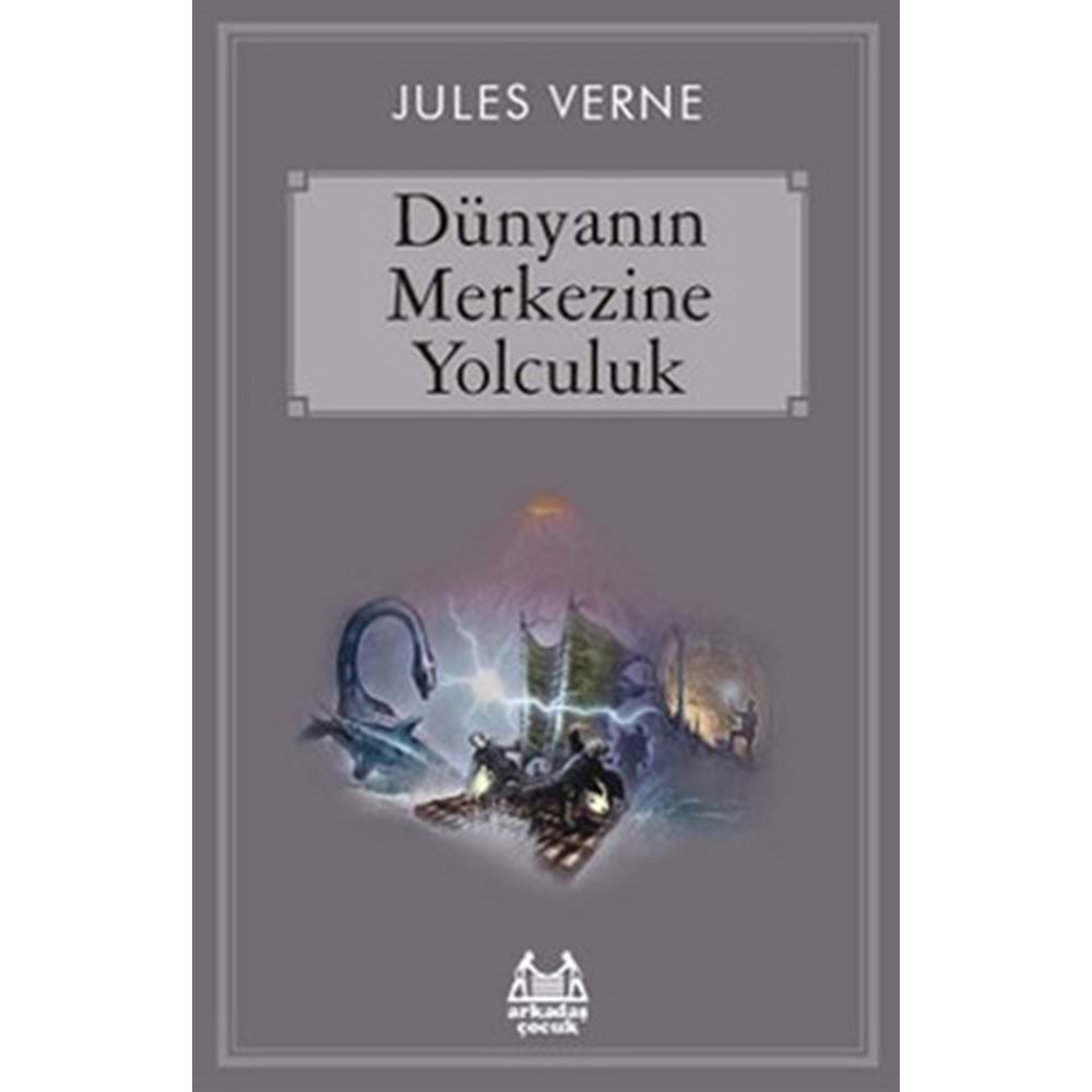 DÜNYANIN MERKEZİNE YOLCULUK-JULES VERNE-ARKADAŞ YAYINLARI