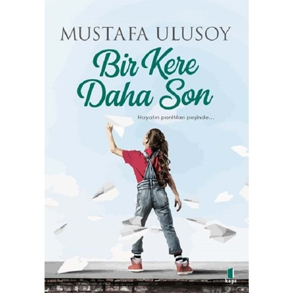 BİR KERE DAHA SON-MUSTAFA ULUSOY-KAPI YAYINLARI