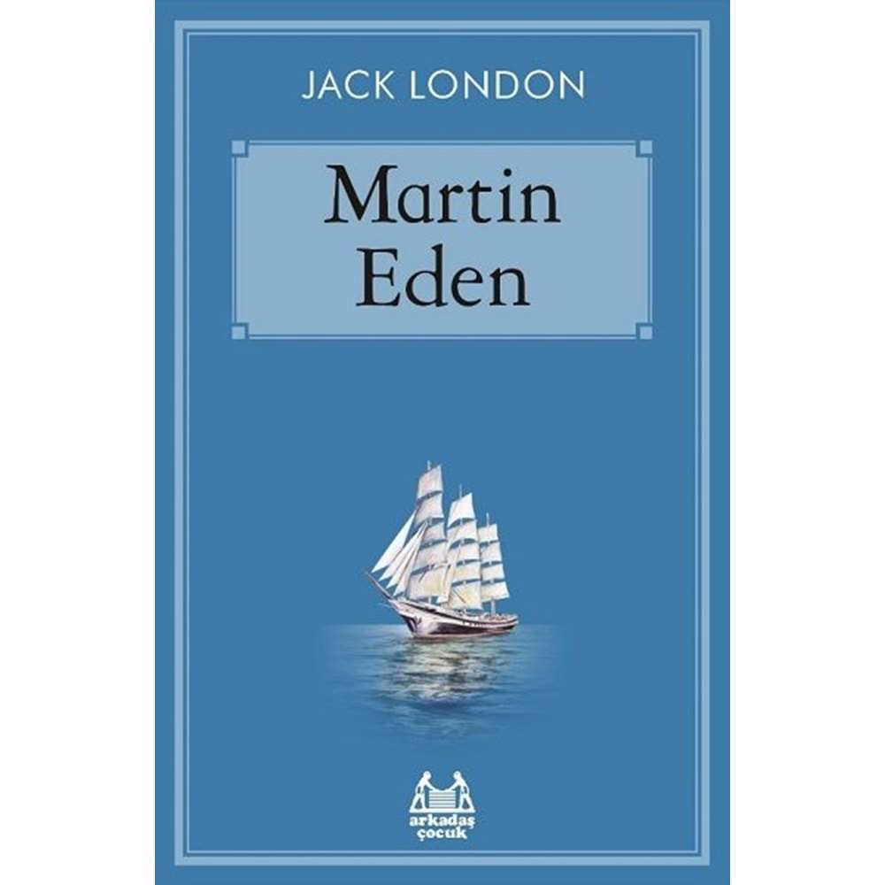 MARTIN EDEN- JACK LONDON- ARKADAŞ ÇOCUK