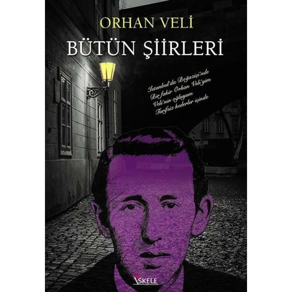 ORHAN VELİ BÜTÜN ŞİİRLERİ-ORHAN VELİ KANIK-İSKELE YAYINCILIK