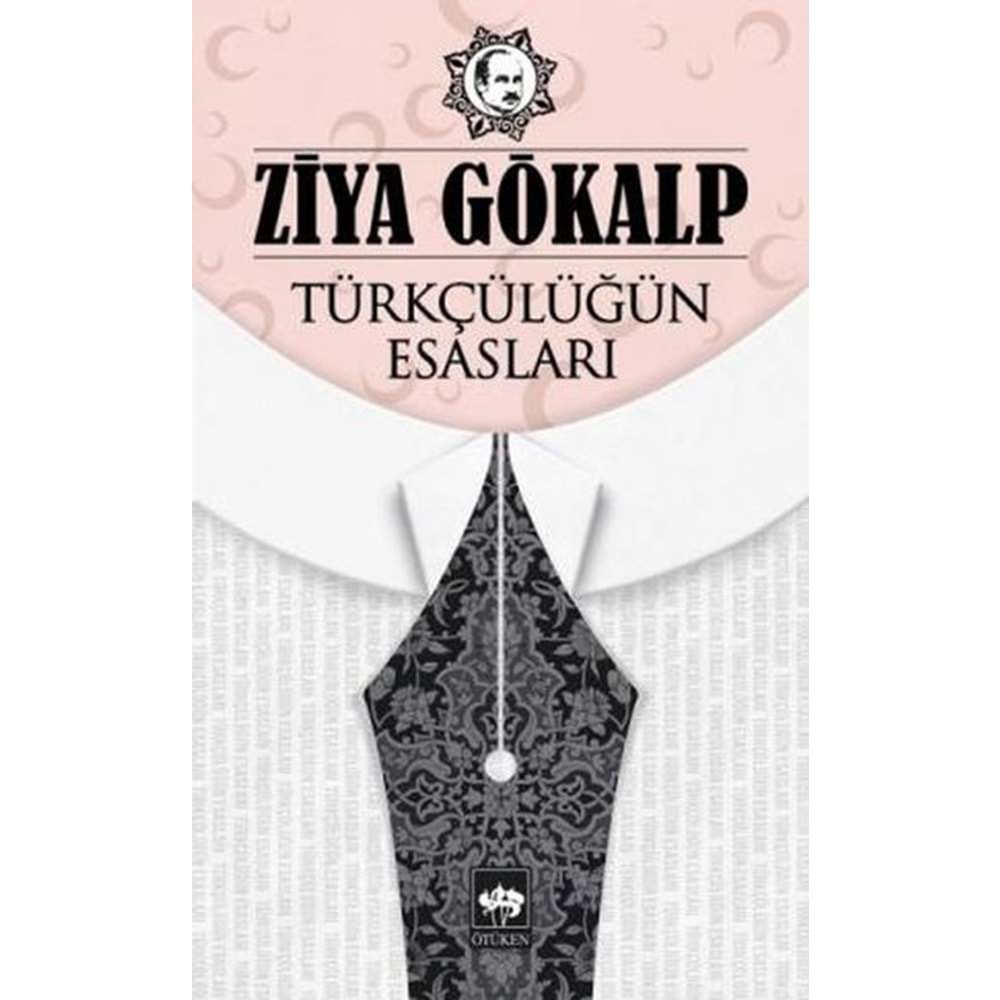 TÜRKÇÜLÜĞÜN ESASLARI-ZİYA GÖKALP-ÖTÜKEN NEŞRİYAT