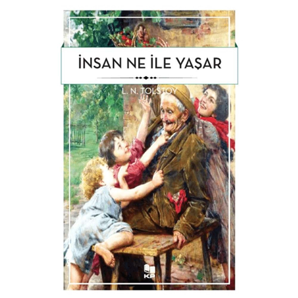 İNSAN NE İLE YAŞAR-L.N.TOLSTOY-KİTAPPAZARI YAYINLARI