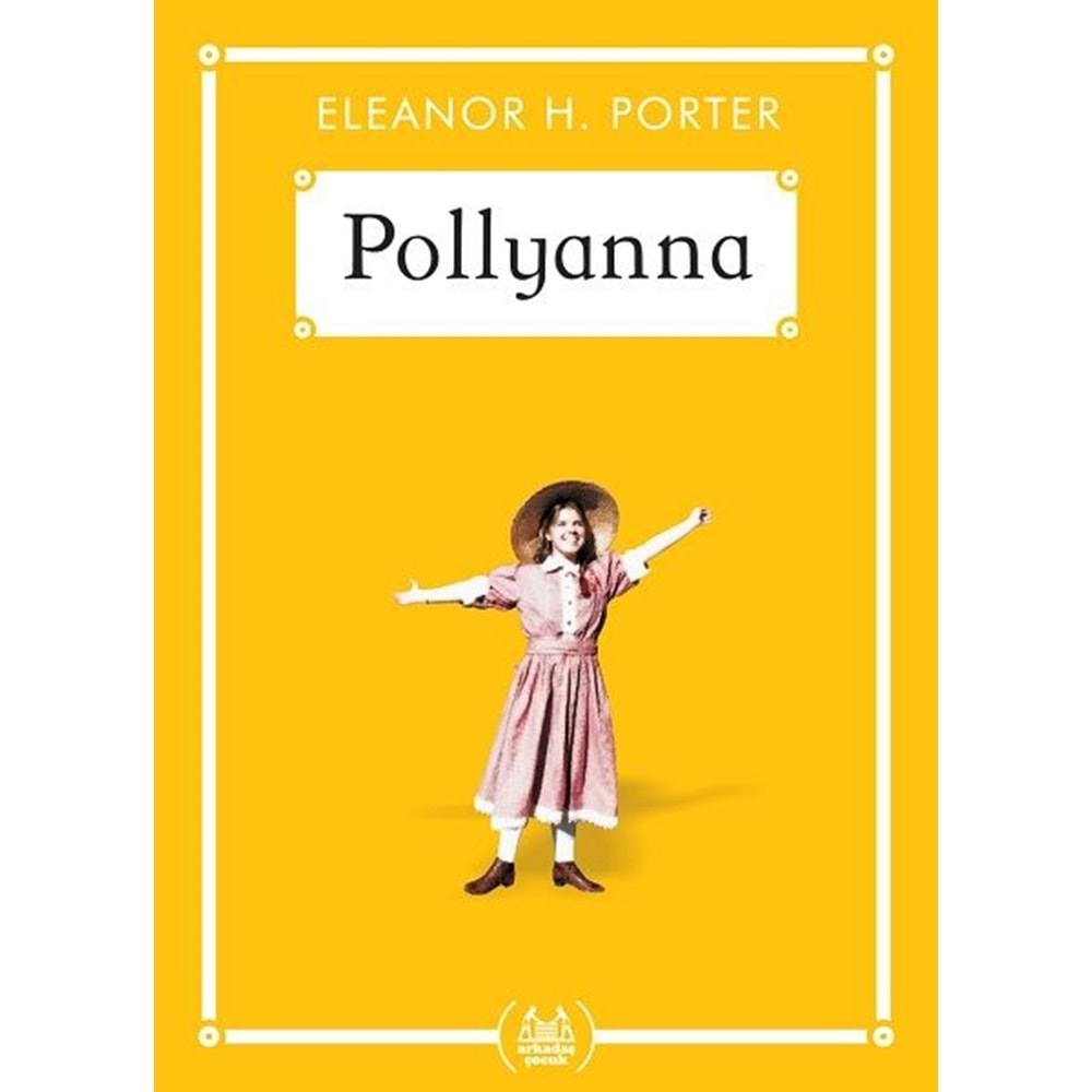 POLLYANNA GÖKKUŞAĞI CEP KİTAP DİZİSİ-ELEANOR H.PORTER-ARKADAŞ YAYINLARI