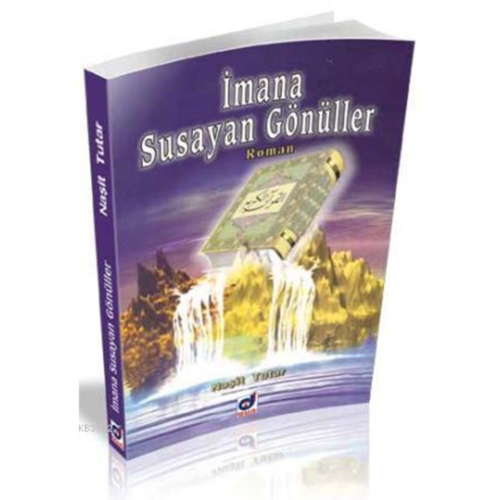 İMANA SUSAYAN GÖNÜLLER- NAŞİT TUTAR- DUA YAYINCILIK