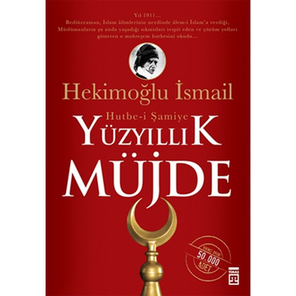 YÜZYILLIK MÜJDE HUTBEİ ŞAMİYE H.İSMAİL TİMAŞ