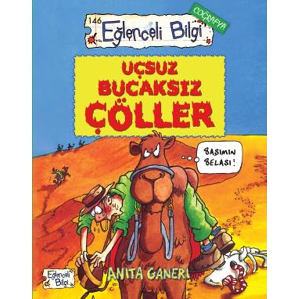 UÇSUZ BUCAKSIZ ÇÖLLER-ANİTA GANERİ-EĞLENCELİ BİLGİ