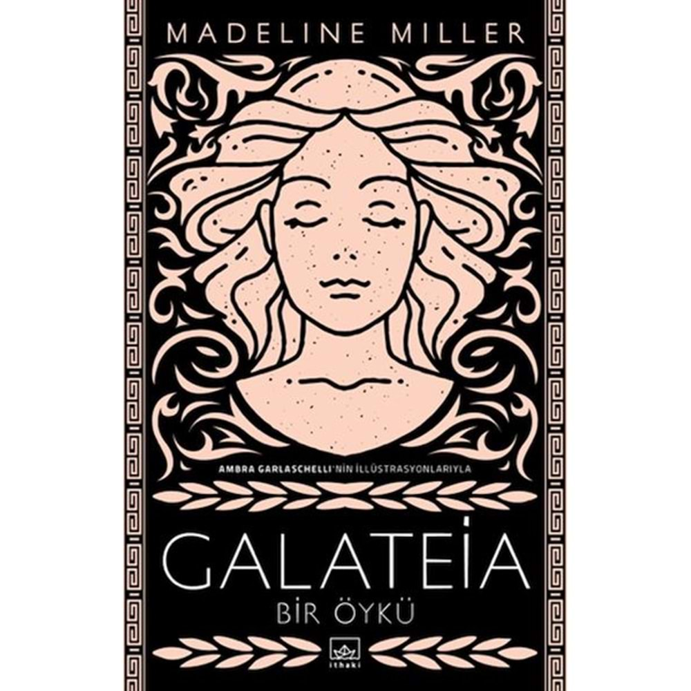 GALATEİA BİR ÖYKÜ-MADELINE MILLER-İTHAKİ YAYINLARI