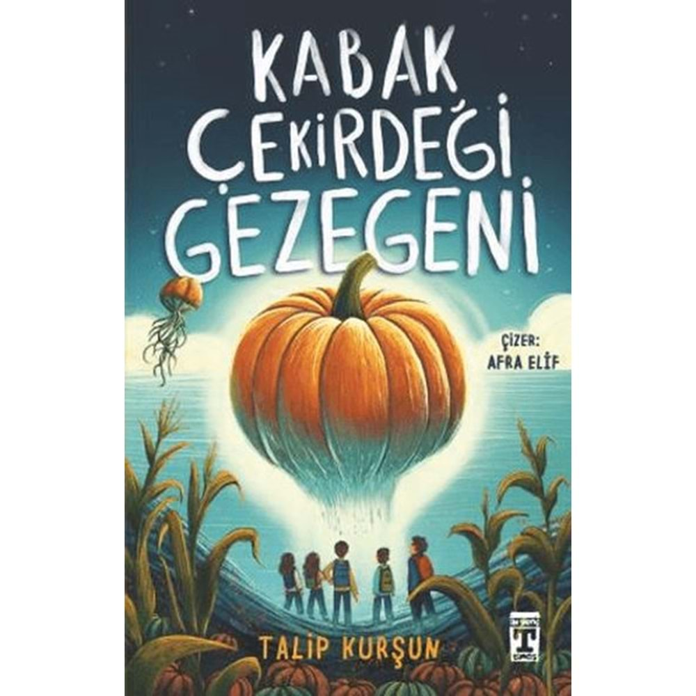 KABAK ÇEKİRDEĞİ GEZEGENİ-TALİP KURŞUN-GENÇ TİMAŞ YAYINLARI