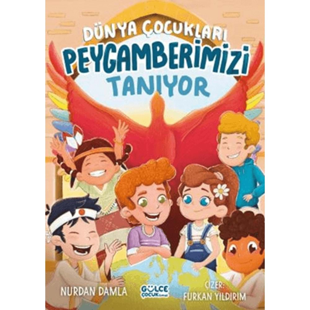 DÜNYA ÇOCUKLARI PEYGAMBERİMİZİ TANIYOR-NURDAN DAMLA-GÜLCE ÇOCUK TİMAŞ