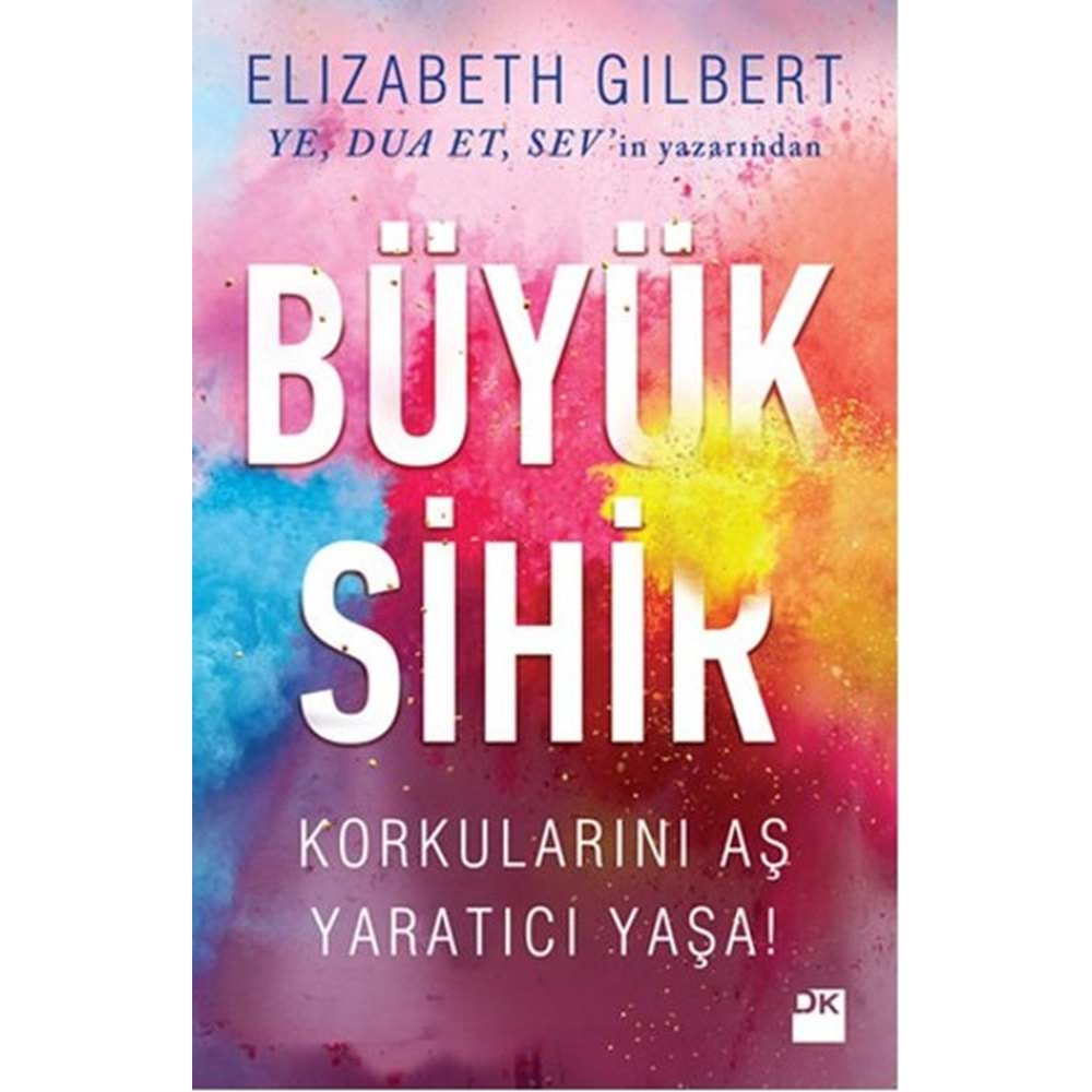 BÜYÜK SİHİR-ELIZABETH GILBERT-DOĞAN KİTAP