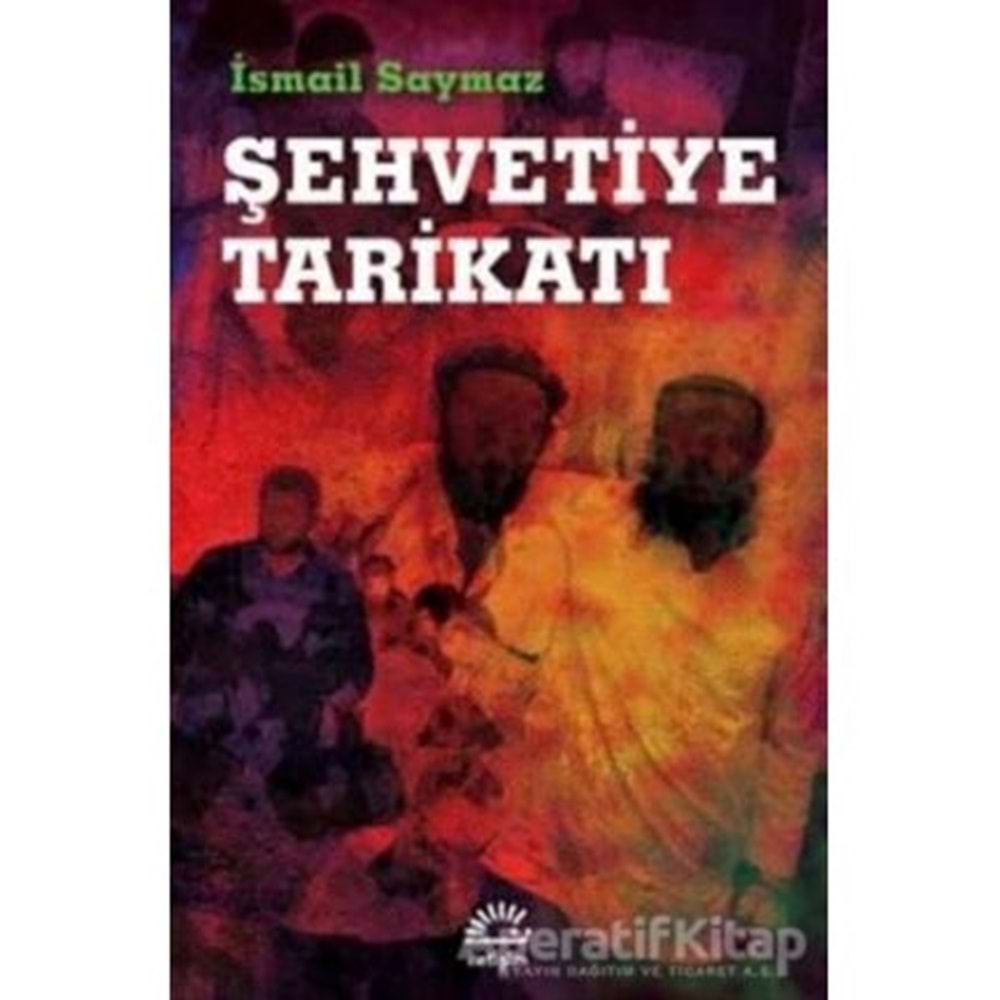 ŞEHVETİYE TARİKATI-İSMAİL SAYMAZ-İLETİŞİM