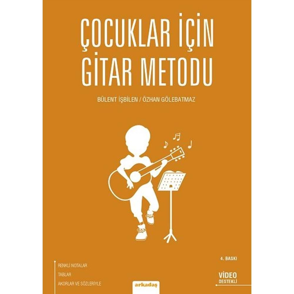 ÇOCUKLAR İÇİN GİTAR METODU-BÜLENT İŞBİLEN-ÖZHAN GÖLEBATMAZ-ARKADAŞ YAYINLARI