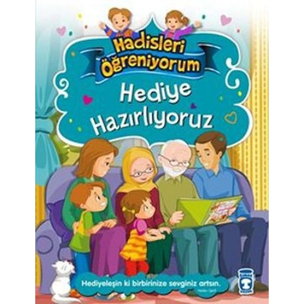 HADİSLERİ ÖĞRENİYORUM HEDİYE HAZIRLIYORUZ-NUR KUTLU-TİMAŞ ÇOCUK