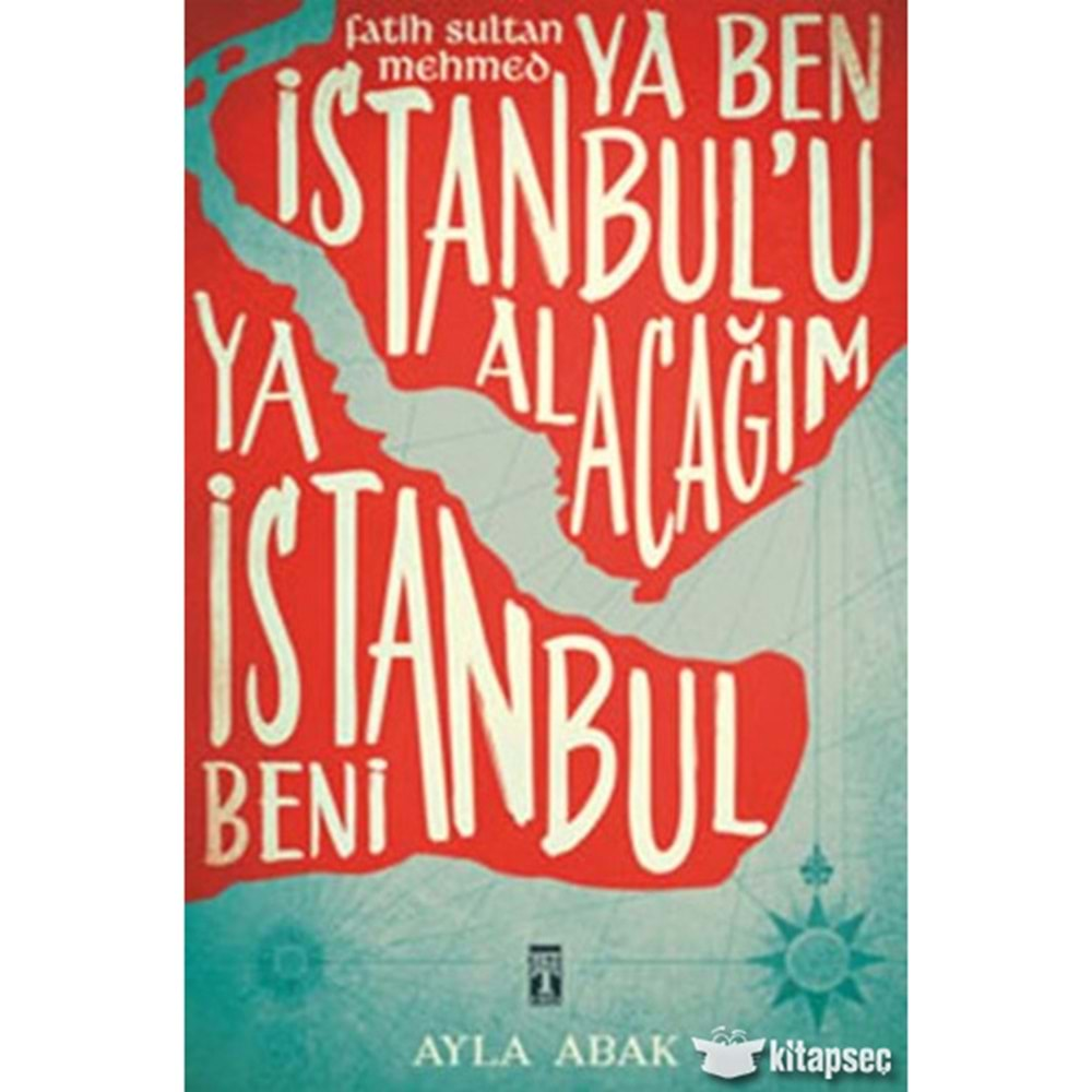 YA BEN İSTANBULU ALACAĞIM YA İSTANBUL BENİ-AYLA ABAK-TİMAŞ