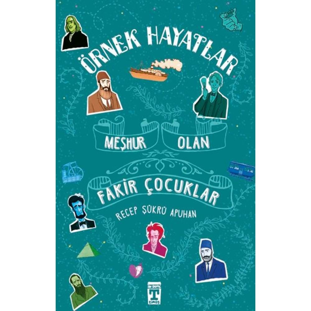 ÖRNEK HAYATLAR - MEŞHUR OLAN FAKİR ÇOCUKLAR - TİMAŞ