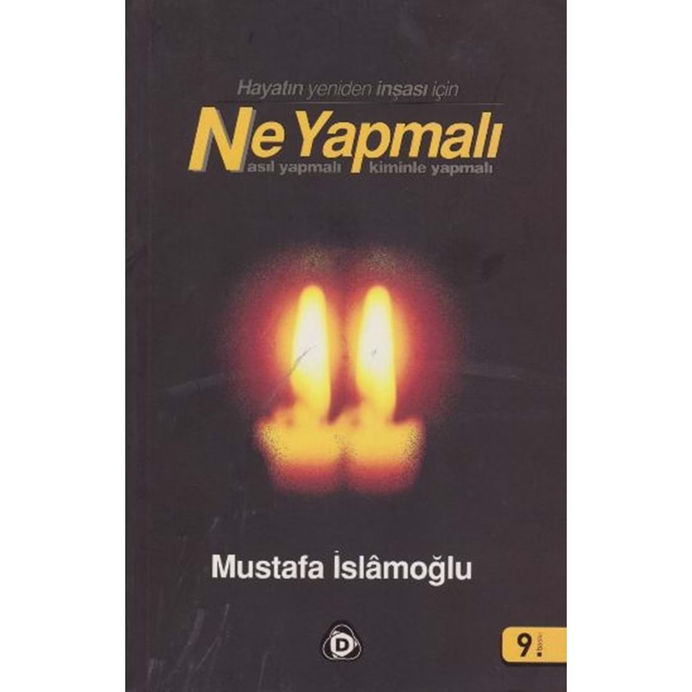 NE YAPMALI-MUSTAFA İSLAMOĞLU-DÜŞÜN