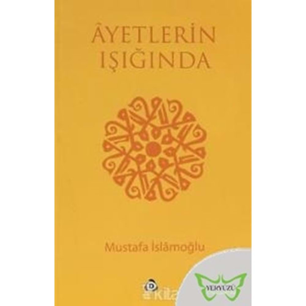 AYETLERİN IŞIĞINDA-MUSTAFA İSLAMOĞLU-DÜŞÜN