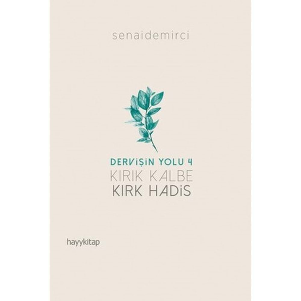 DERVİŞİN YOLU 4-KIRIK KALBE KIRK HADİS-SENAİ DEMİRCİ-HAYYKİTAP