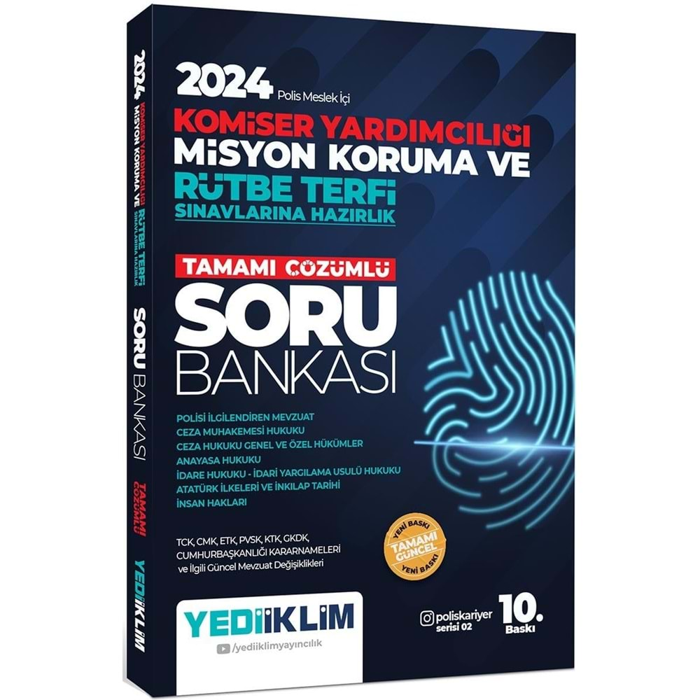 YEDİİKLİM POLİS MESLEK İÇİ KOMİSER YARDIMCILIĞI MİSYON KORUMA VE RÜTBE TERFİ SINAVLARINA HAZIRLIK TAMAMI ÇÖZÜMLÜ SORU BANKASI-2024