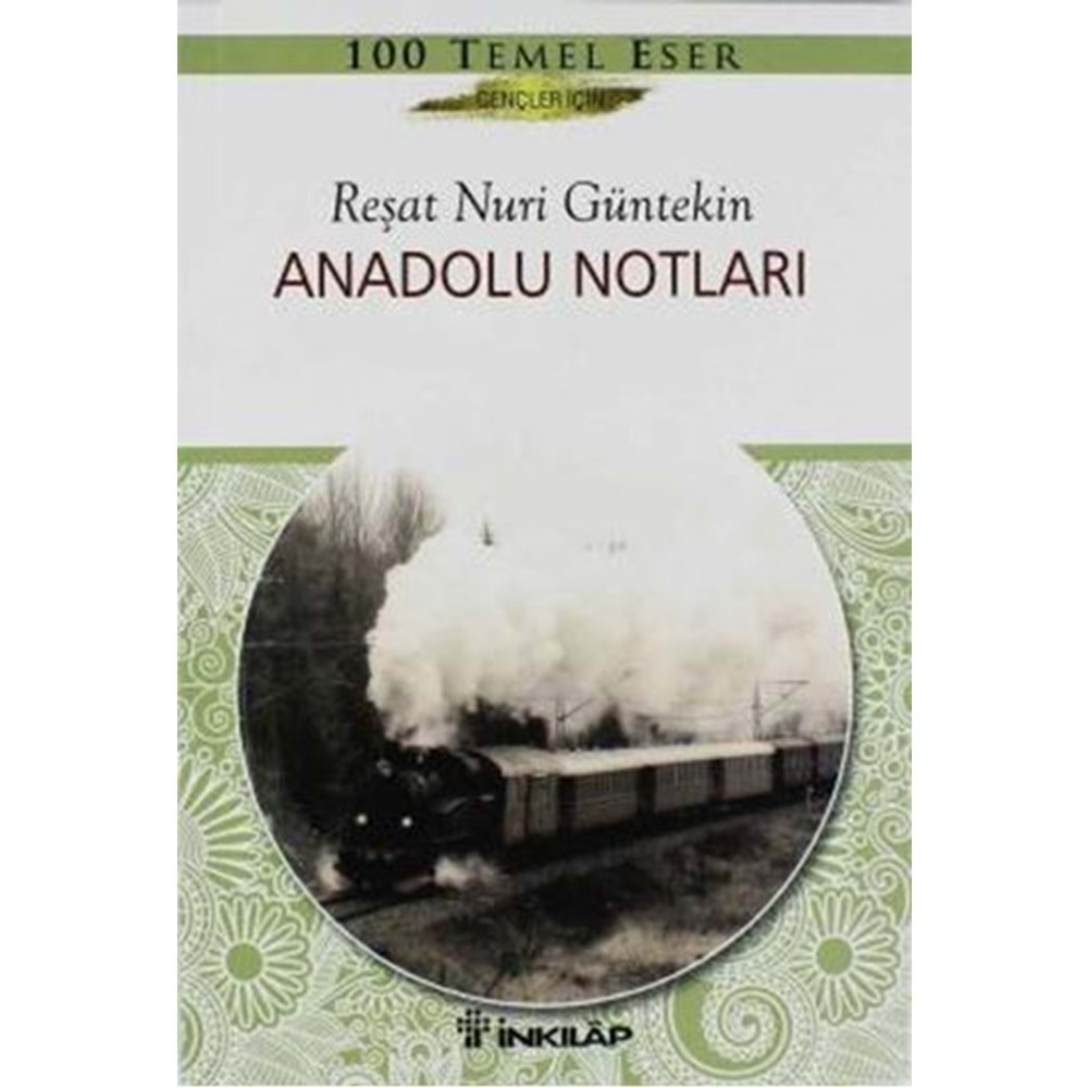 ANADOLU NOTLARI-REŞAT NURİ GÜNTEKİN- GENÇLER İÇİN -İNKILAP