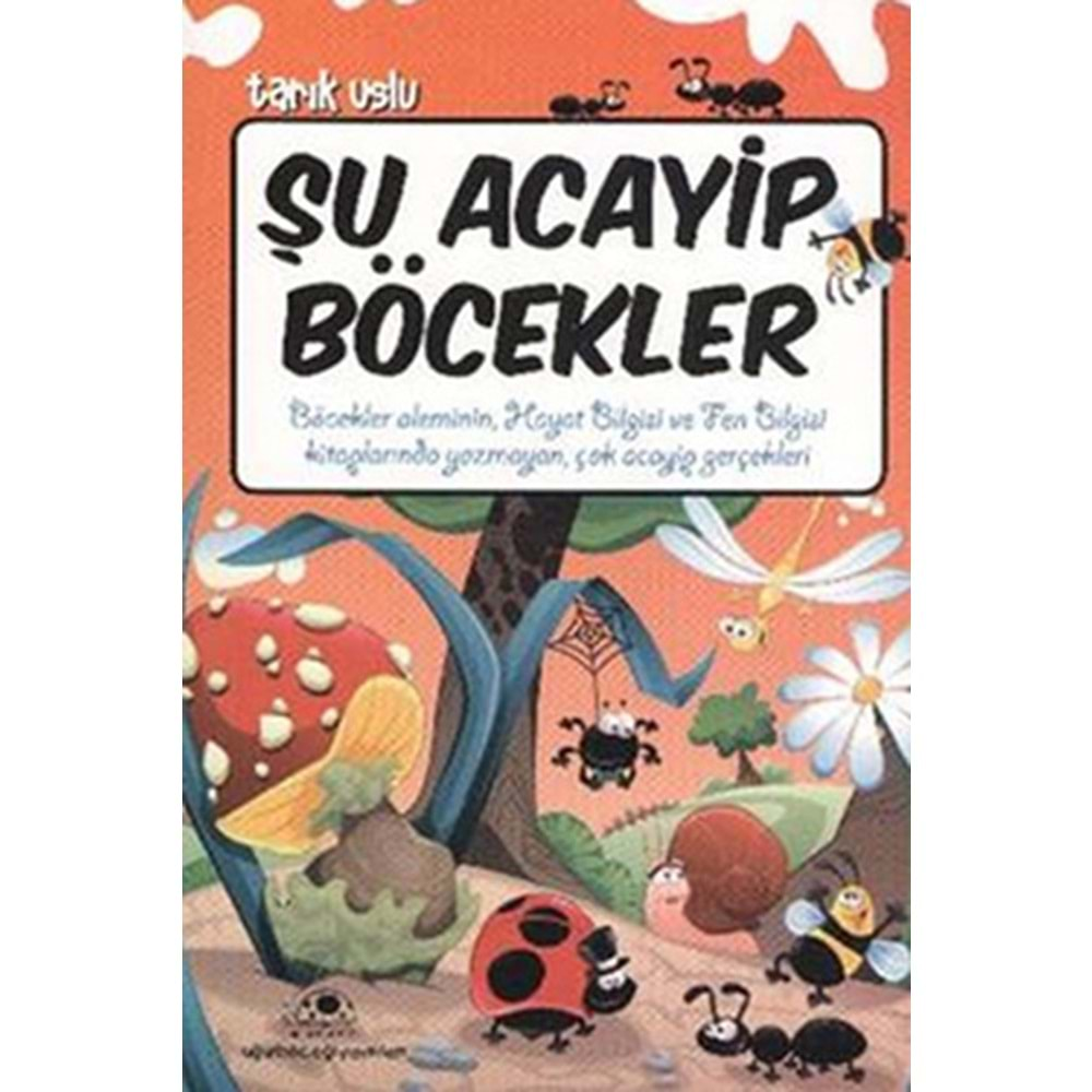 ŞU ACAYİP BÖCEKLER-TARIK USLU-UĞURBÖCEĞİ YAYINLARI