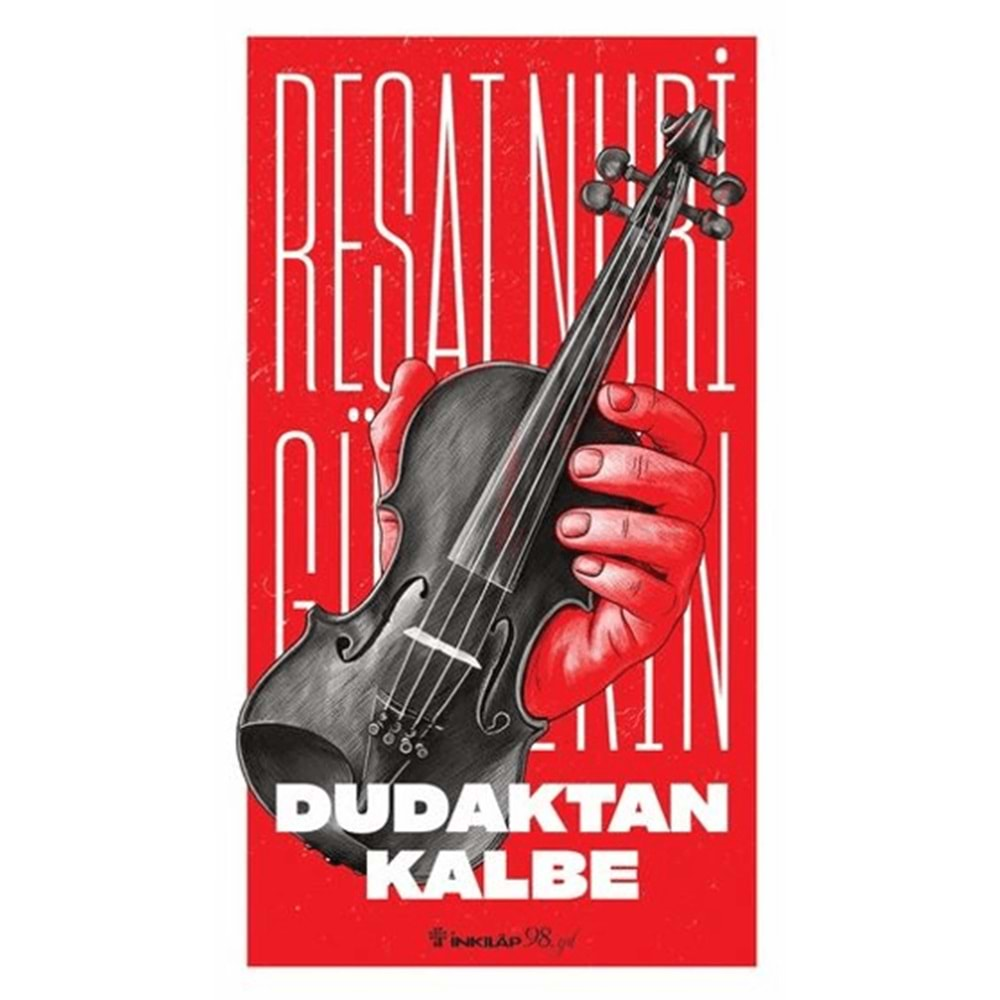 DUDAKTAN KALBE-REŞAT NURİ GÜNTEKİN-İNKILAP KİTABEVİ