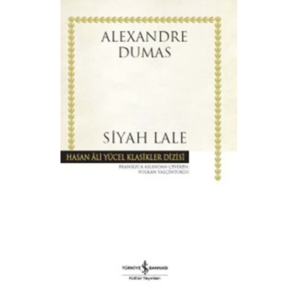 SİYAH LALE-ALEXANDRE DUMAS- İŞ BANKASI KÜLTÜR YAYINLARI